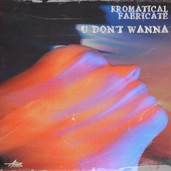 U Don't Wanna