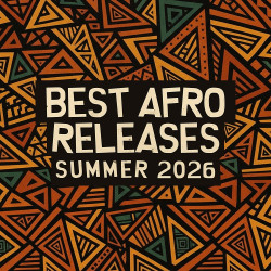 Best Afro Releases Summer 2026 Exx Chill Label
