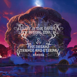 Asleep in the Garden of Infernal Stars & The Dreams Strange and Eternal (Remixes) 