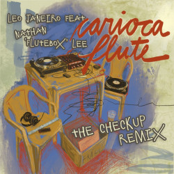 Carioca Flute (The Checkup Remix)