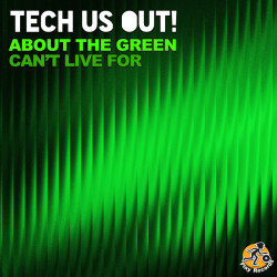 About The Green / Can't Live For