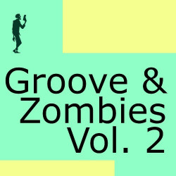 Groove & Zombies Vol. 2  