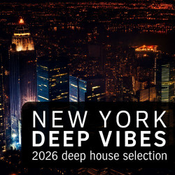 New York Deep Vibes 2026 (Deep House Selection)  