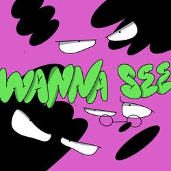 Wanna See