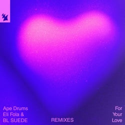 For Your Love (The Remixes)