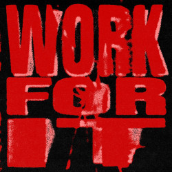 Work For It