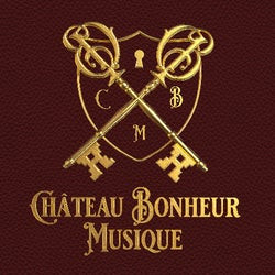 Château Bonheur Musique