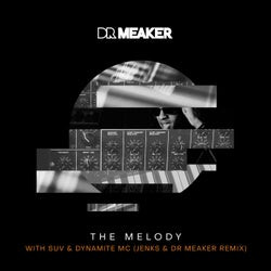 The Melody (Jenks & Dr Meaker Remix)